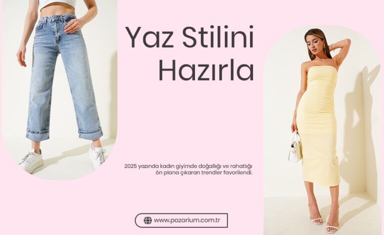 2025 İlkbahar Yaz Sezonu İçin Kombin Önerileri