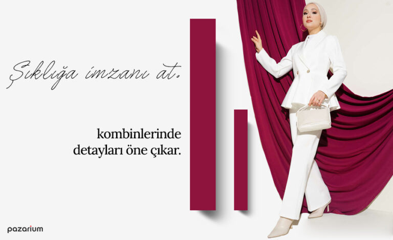 2025-2026 Tesettür Giyim Trendlerini Belirleyen 3 Ana Detay