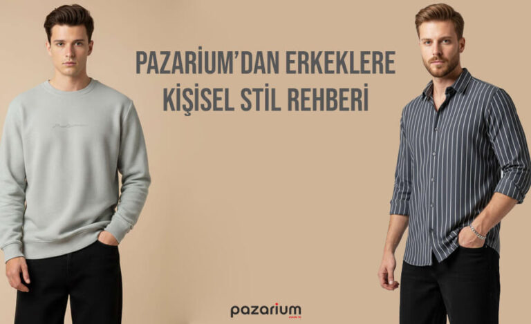 Vücut Tipine Özel Giyim: Pazarium’dan Erkeklere Kişisel Stil Rehberi