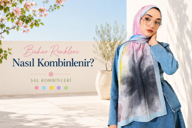 Şal & Eşarp Seçiminin Önemi